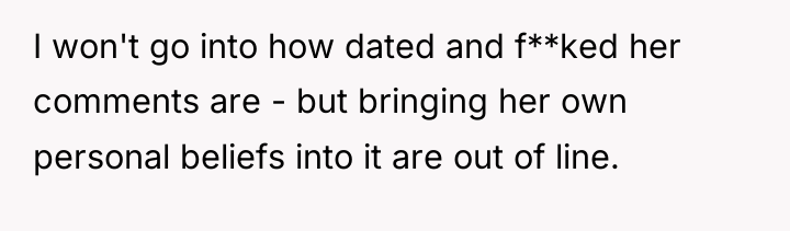 I won't go into how dated and f**ked her comments...