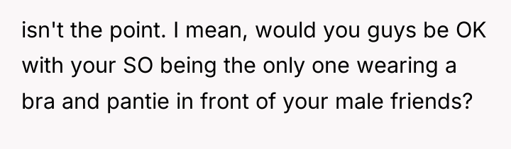 isn't the point. I mean, would you guys be OK...