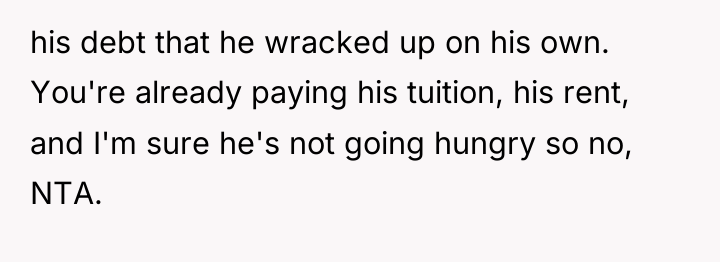 his debt that he wracked up on his own. You're...