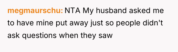 megmaurschu NTA My husband asked me to have mine put...