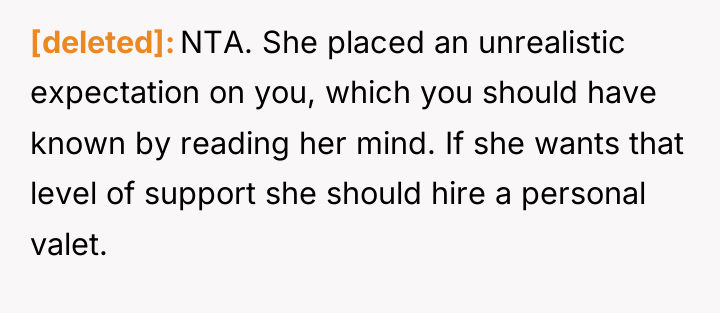 [deleted] NTA. She placed an unrealistic expectation on you, which...