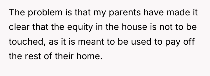 The problem is that my parents have made it clear...