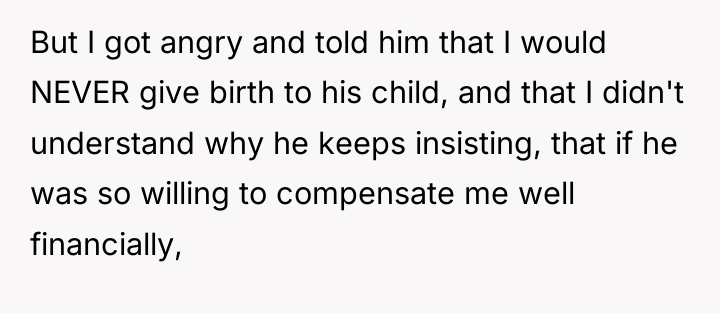 But I got angry and told him that I would...