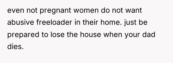even not pregnant women do not want abusive freeloader in...