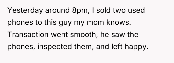 Yesterday around 8pm, I sold two used phones to this...