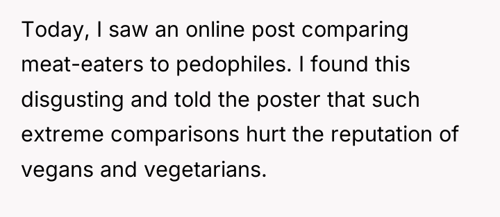 Today, I saw an online post comparing meat-eaters to pedophiles....