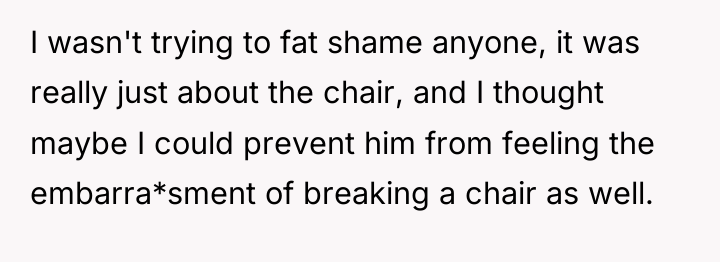 I wasn't trying to fat shame anyone, it was really...