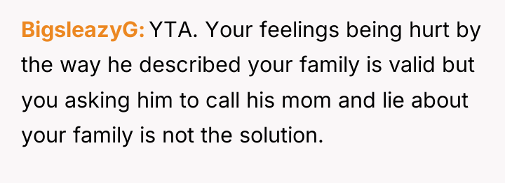 BigsleazyG YTA. Your feelings being hurt by the way he...