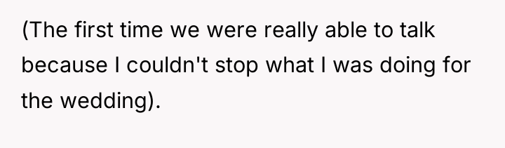 (The first time we were really able to talk because...