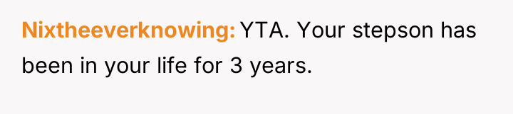 Nixtheeverknowing YTA. Your stepson has been in your life for...