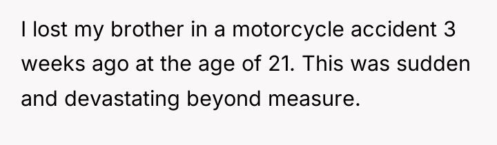 I lost my brother in a motorcycle accident 3 weeks...