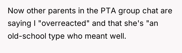 Now other parents in the PTA group chat are saying...