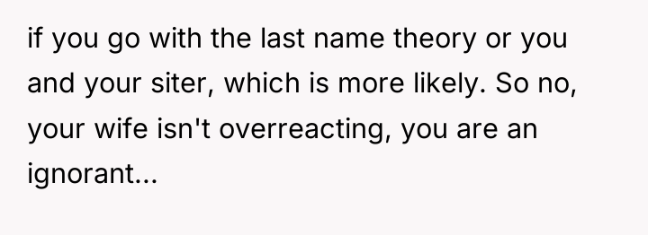 if you go with the last name theory or you...