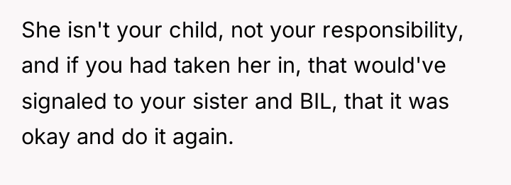 She isn't your child, not your responsibility, and if you...