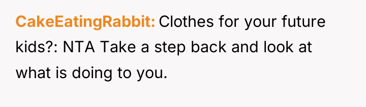 CakeEatingRabbit Clothes for your future kids?: NTA Take a step...