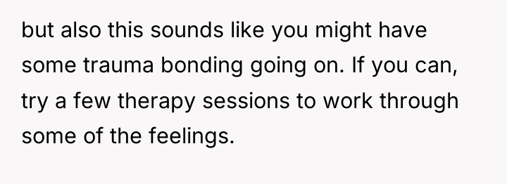 but also this sounds like you might have some trauma...