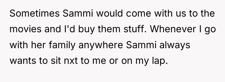 Sometimes Sammi would come with us to the movies and...