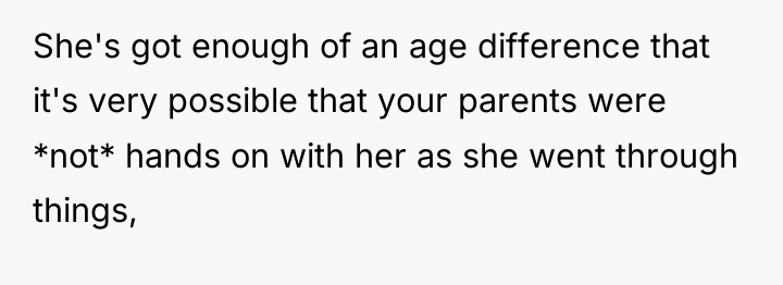 She's got enough of an age difference that it's very...