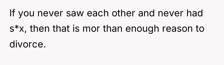 If you never saw each other and never had s*x,...