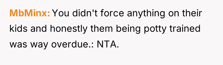 MbMinx You didn't force anything on their kids and honestly...
