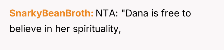 SnarkyBeanBroth NTA: "Dana is free to believe in her spirituality,