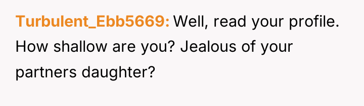 Turbulent_Ebb5669 Well, read your profile. How shallow are you? Jealous...
