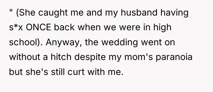 " (She caught me and my husband having s*x ONCE...