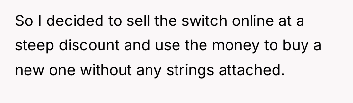 So I decided to sell the switch online at a...