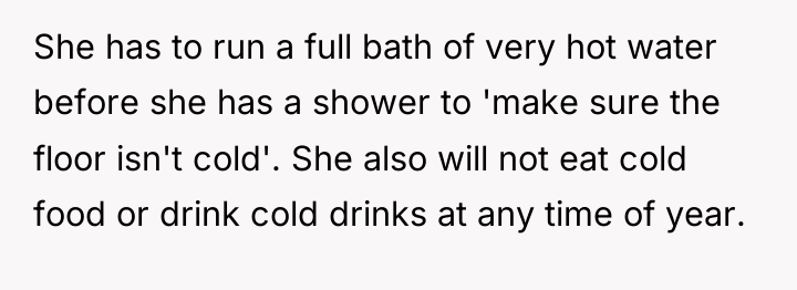 She has to run a full bath of very hot...