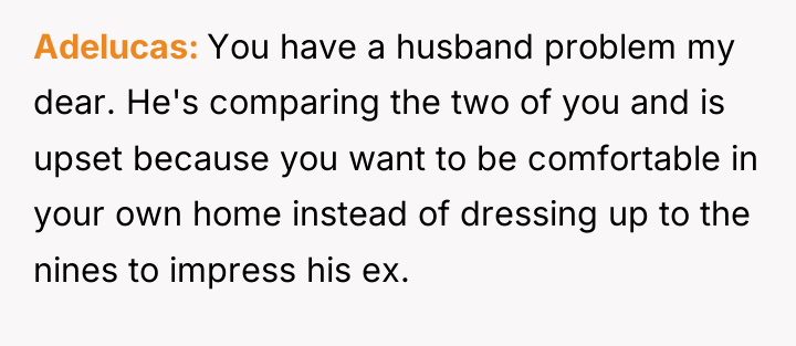 Adelucas You have a husband problem my dear. He's comparing...