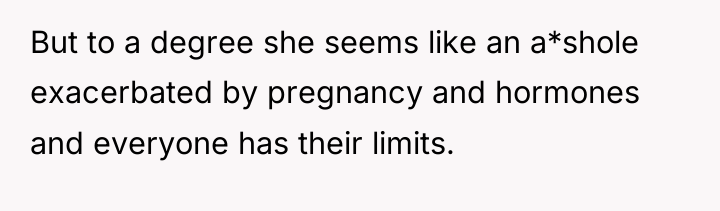 But to a degree she seems like an a*shole exacerbated...