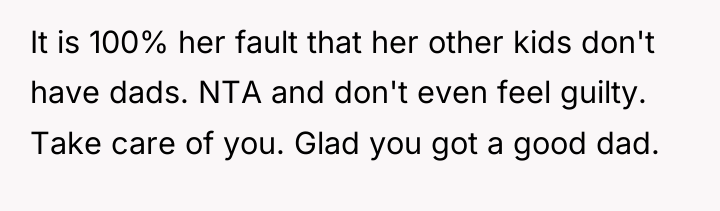 It is 100% her fault that her other kids don't...
