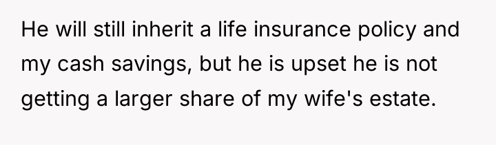 He will still inherit a life insurance policy and my...