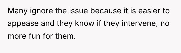 Many ignore the issue because it is easier to appease...