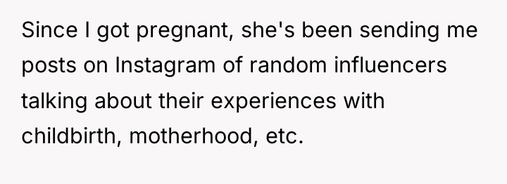 Since I got pregnant, she's been sending me posts on...