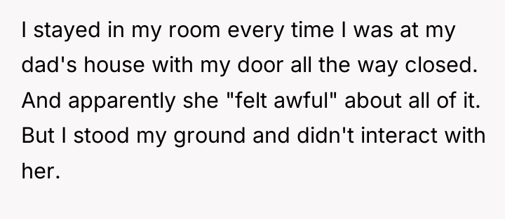 I stayed in my room every time I was at...