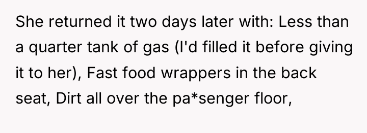She returned it two days later with: Less than a...