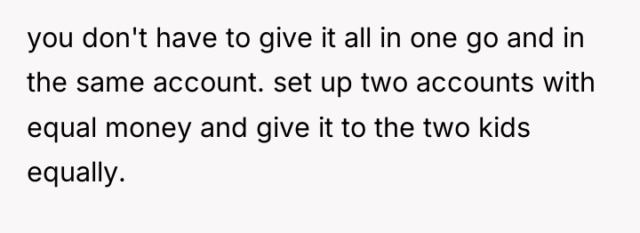 you don't have to give it all in one go...