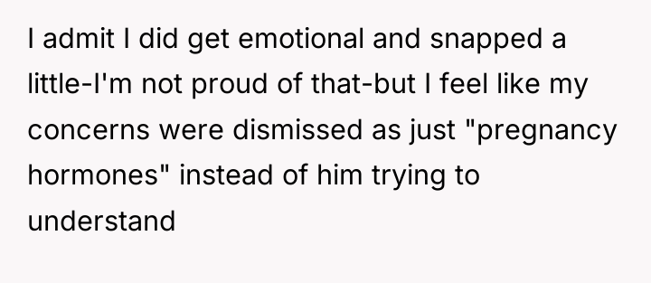 I admit I did get emotional and snapped a little-I'm...