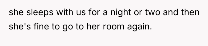 she sleeps with us for a night or two and...