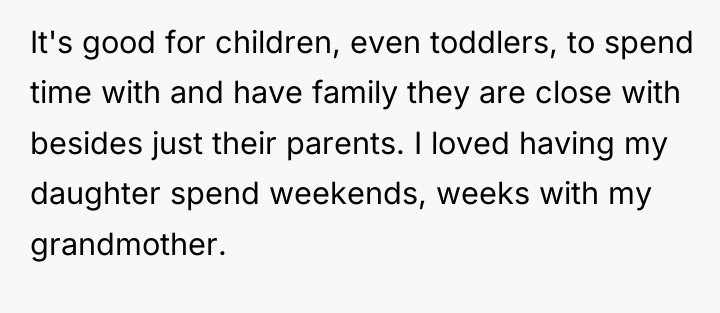 It's good for children, even toddlers, to spend time with...