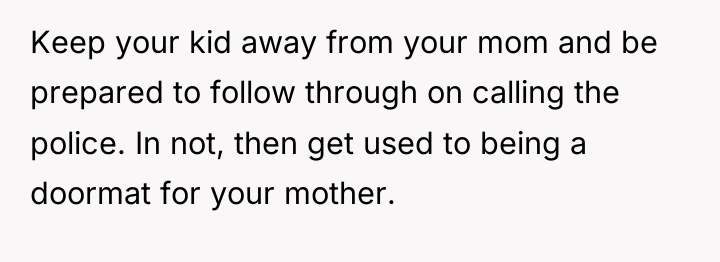 Keep your kid away from your mom and be prepared...