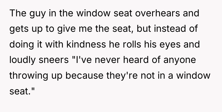 The guy in the window seat overhears and gets up...