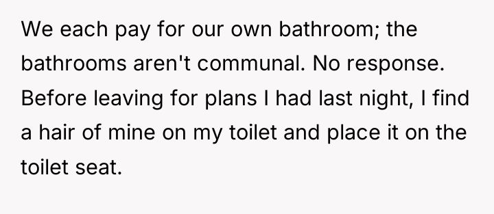 We each pay for our own bathroom; the bathrooms aren't...