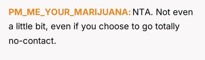 PM_ME_YOUR_MARIJUANA NTA. Not even a little bit, even if you...