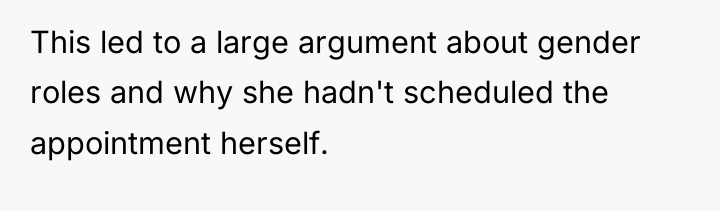 This led to a large argument about gender roles and...