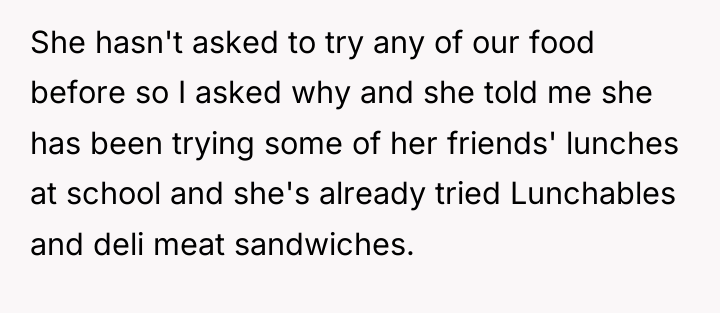 She hasn't asked to try any of our food before...