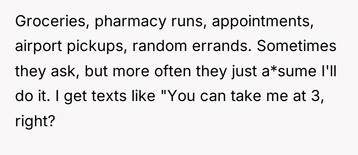 Groceries, pharmacy runs, appointments, airport pickups, random errands. Sometimes they...