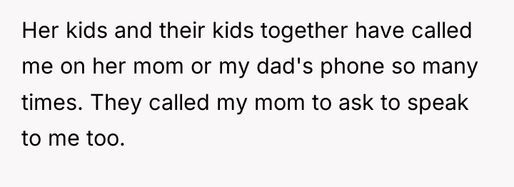 Her kids and their kids together have called me on...