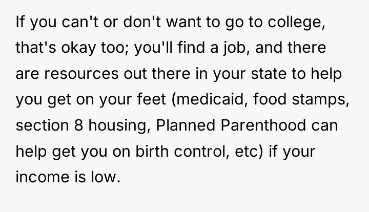 If you can't or don't want to go to college,...